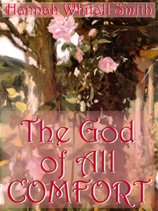 Title details for The God of All Comfort by Hannah Whitall Smith - Available